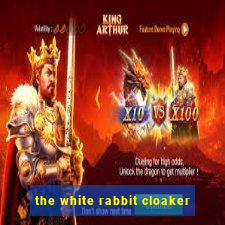 the white rabbit cloaker